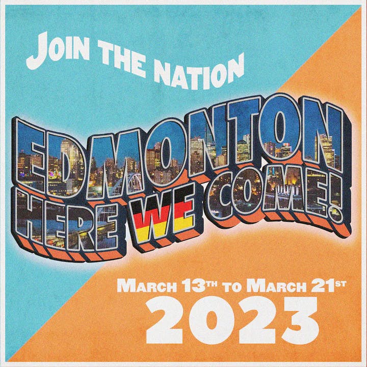 Join the Nation - Edmonton Here We Come - March 13th to March 21st 2023